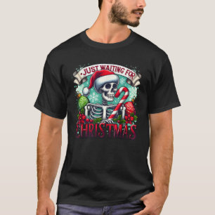 Just Waiting For Christmas Santa Skeleton Candy Ca T-Shirt