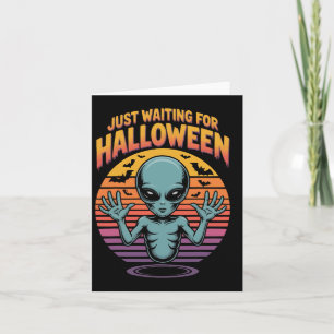 Just Waiting For Halloween Alien Vibes  Card