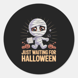 Just Waiting For Halloween Funny Halloween Quote S Classic Round Sticker
