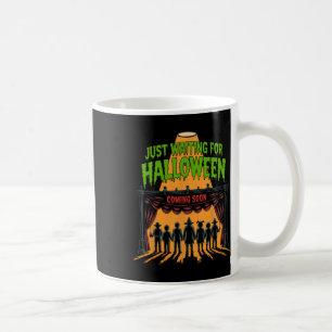 Just Waiting For Halloween Funny Halloween Quote S Coffee Mug