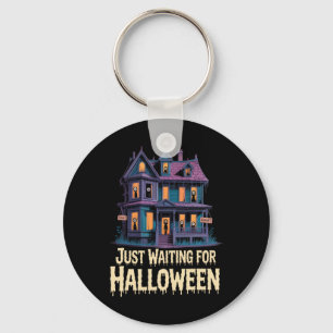 Just Waiting For Halloween Funny Halloween Quote S Keychain