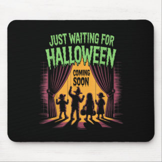 Just Waiting For Halloween Funny Halloween Quote S Mouse Pad