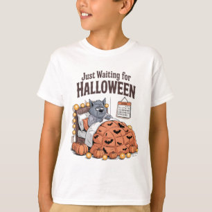 Just Waiting For Halloween Funny Halloween Quote S T-Shirt