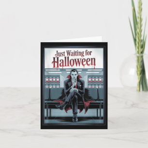 Just Waiting For Halloween Funny Halloween Quote V Card