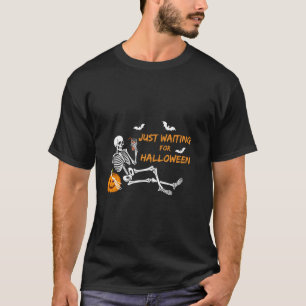 Just Waiting For Halloween Funny Halloween Skull T T-Shirt