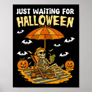 Just Waiting For Halloween Funny Skeleton Spooky S Poster