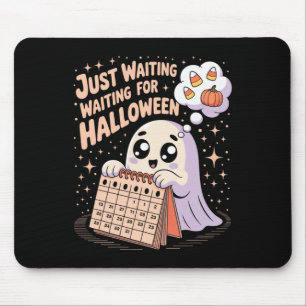 Just Waiting For Halloween Ghost Halloween Quote S Mouse Pad