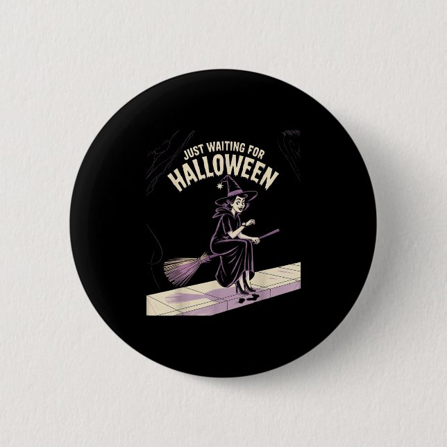 Just Waiting For Halloween Halloween Quote Summer  2 Inch Round Button (Front)