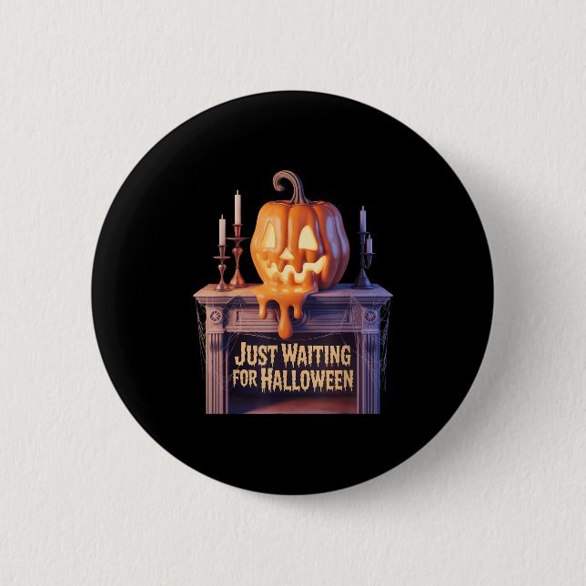 Just Waiting For Halloween Jack O Lantern Hallowee 2 Inch Round Button (Front)