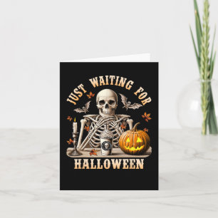 Just Waiting For Halloween Skeleton Coffee Spooky  Card