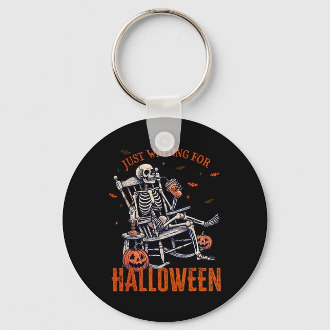 Just Waiting For Halloween Skeleton Halloween Part Keychain (Front)