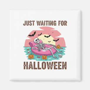 Just Waiting For Halloween Skeleton Party Hallowee Magnet