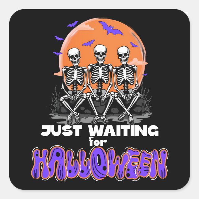Just Waiting for Halloween, Skeleton Spooky Square Sticker (Front)