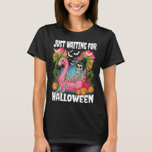 Just Waiting For Halloween Skeleton Spooky Summer T-Shirt
