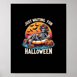 Just Waiting For Halloween Skeleton Spooky Vibe Su Poster