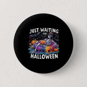 Just Waiting For Halloween Spooky Season Funny  2 Inch Round Button