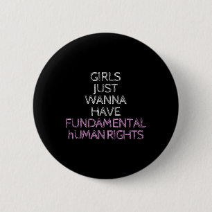 Just Wanna Have Fundamental Rights 2 Inch Round Button