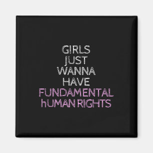 Just Wanna Have Fundamental Rights Magnet