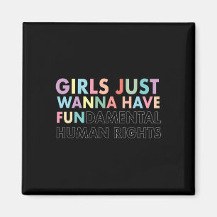 Just Wanna Have Fundamental Rights Shirt Magnet