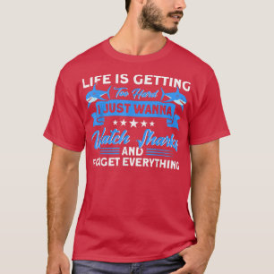 Just Wanna Watch Sharks Animal Sharks  T-Shirt