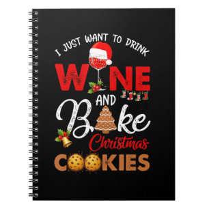 Just Want Drink Wine Bake Christmas Costume Gift Notebook
