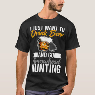 Just Want To Arrowhead Hunting Artifact Arrowhead T-Shirt