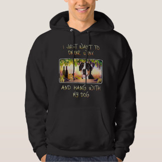Just Want To Drink Wine And Hang w Greater Swiss M Hoodie