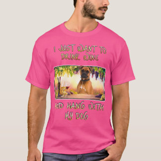 Just Want To Drink Wine  Hang W Boxer T-Shirt
