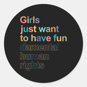 Just Want To Have Fundamental Human Rights Feminis Classic Round Sticker