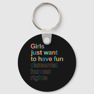 Just Want To Have Fundamental Human Rights Feminis Keychain