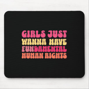 Just Want To Have Fundamental Rights Feminist Equa Mouse Pad