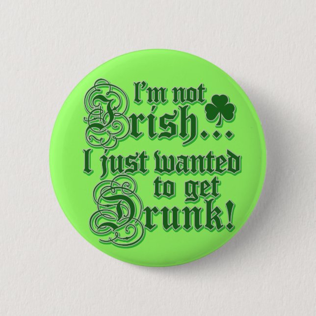 Just Wanted To Get DRUNK 2 Inch Round Button (Front)