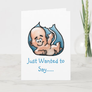 Just Wanted to Say..... Card