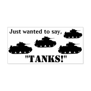 Just Wanted to Say, "Tanks!" Stamp