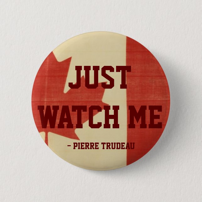 Just Watch Me 2 Inch Round Button (Front)