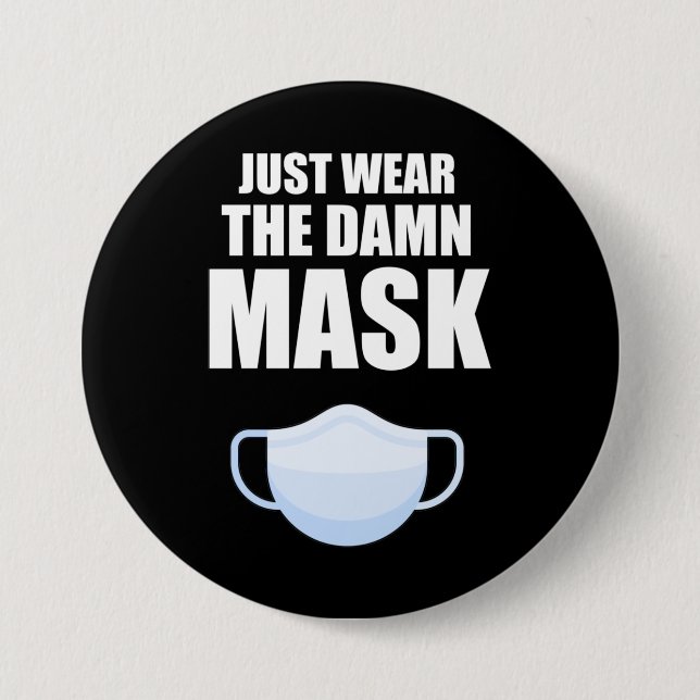 Just Wear The Mask 3 Inch Round Button (Front)