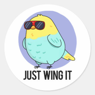 Just Wing It Funny Bird Pun Classic Round Sticker