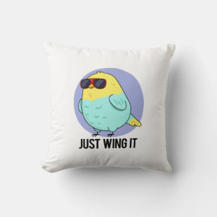 Just Wing It Funny Bird Pun  Throw Pillow
