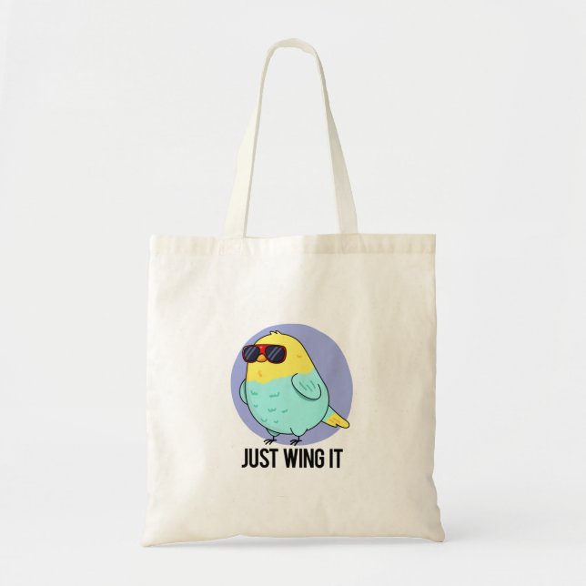 Just Wing It Funny Bird Pun  Tote Bag (Front)