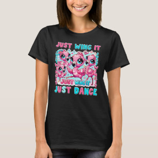 Just Wing It & Just Dance – Kawaii Flamingo Ballet T-Shirt
