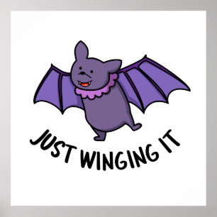 Just Winging It Cute Bat Pun Poster