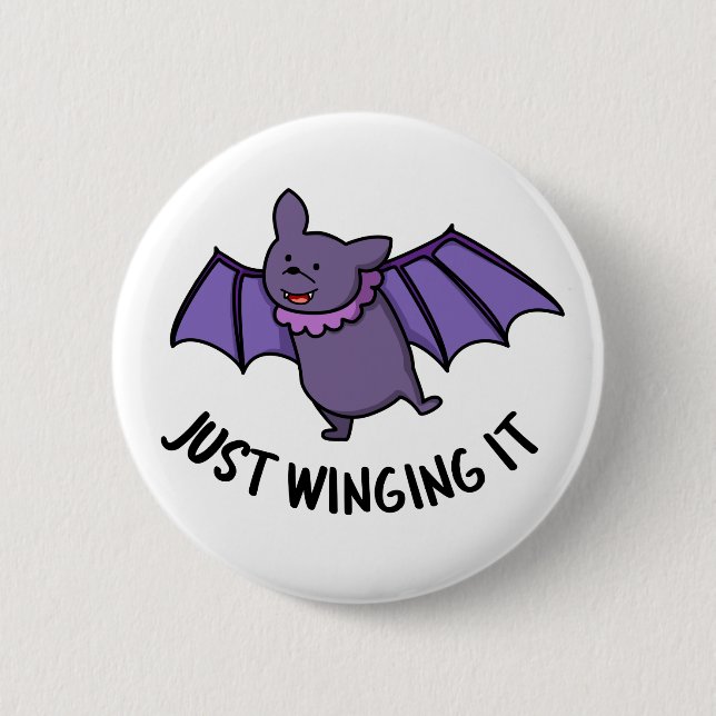 Just Winging It Funny Bat Pun  2 Inch Round Button (Front)