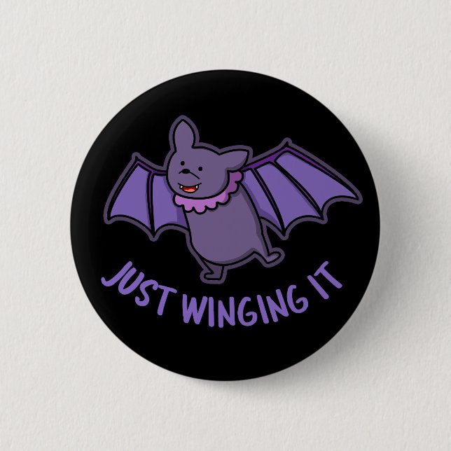 Just Winging It Funny Bat Pun Dark BG 2 Inch Round Button (Front)