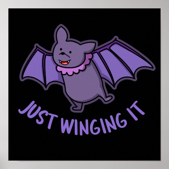 Just Winging It Funny Bat Pun Dark BG Poster (Front)