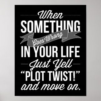 Just Yell "Plot Twist!" Typography Print