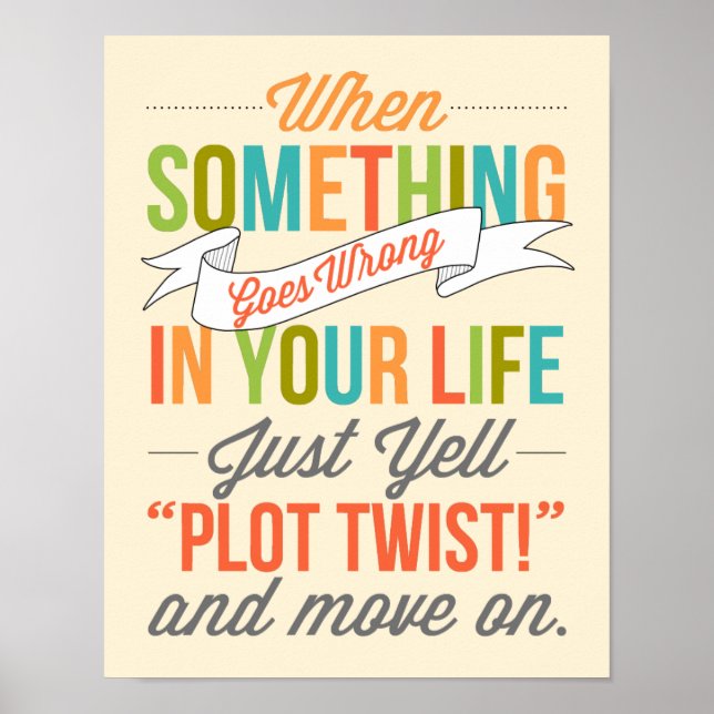 Just Yell "Plot Twist!" Typography Print (Front)