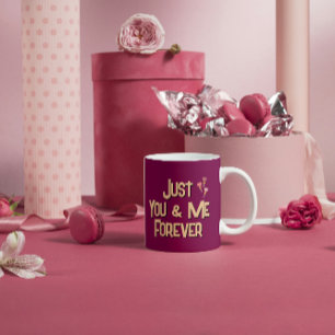Just You & Me Forever Coffee Mug