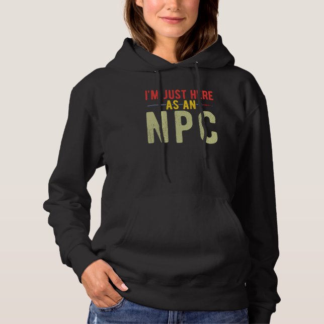 Juste Here as NPC Hoodie (Front)