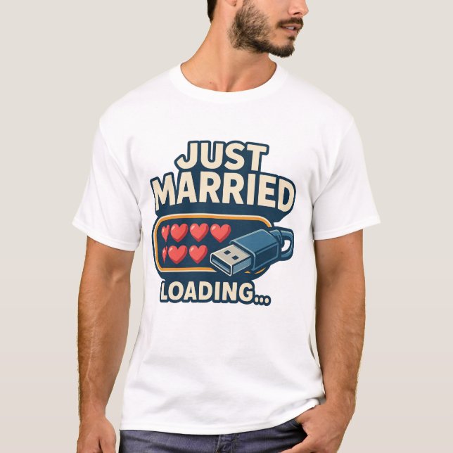 Juste Marié Chargement T-Shirt - Drôle Mariage Tec (Devant)