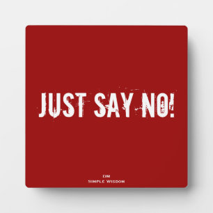 Juste Say No ! Plaque